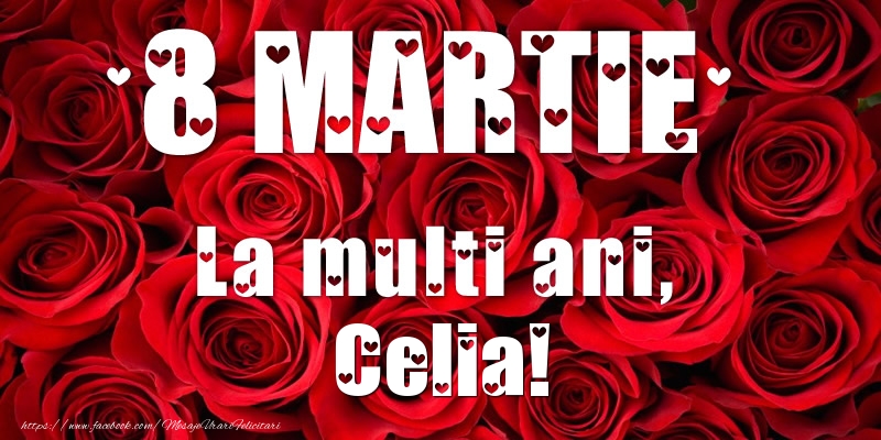 Felicitari de 8 Martie - 8 Martie La multi ani, Celia!