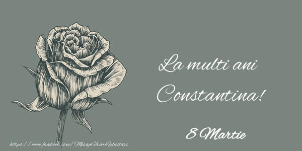 Felicitari de 8 Martie - Trandafiri | La multi ani Constantina! 8 Martie