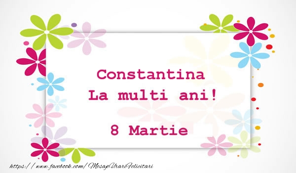 Felicitari de 8 Martie - Constantina La multi ani! 8 martie