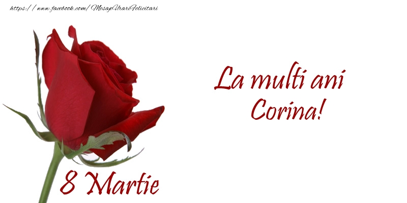 Felicitari de 8 Martie - Trandafiri | La multi ani Corina! 8 Martie