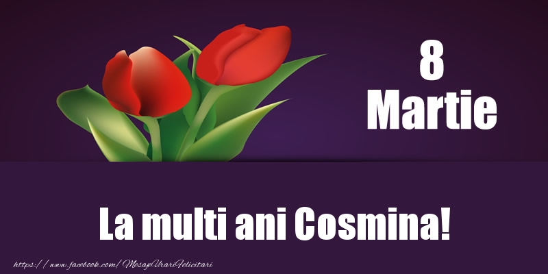 Felicitari de 8 Martie - Lalele | 8 Martie La multi ani Cosmina!