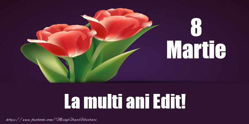 Felicitari de 8 Martie - Flori | 8 Martie La multi ani Edit!