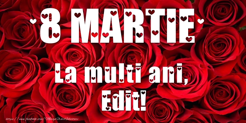 Felicitari de 8 Martie - Trandafiri | 8 Martie La multi ani, Edit!