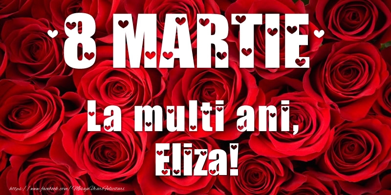Felicitari de 8 Martie - 8 Martie La multi ani, Eliza!