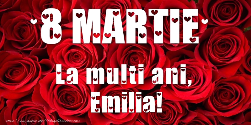 Felicitari de 8 Martie - 8 Martie La multi ani, Emilia!