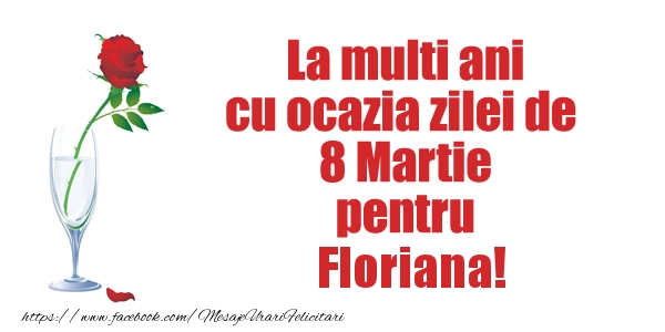 Felicitari de 8 Martie - Trandafiri | La multi ani cu ocazia zilei de  8 Martie pentru Floriana!