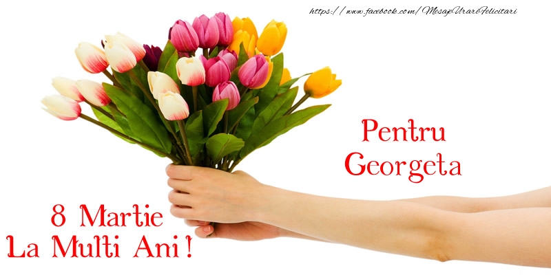 Felicitari de 8 Martie - Lalele | Pentru Georgeta, La multi ani de 8 martie!