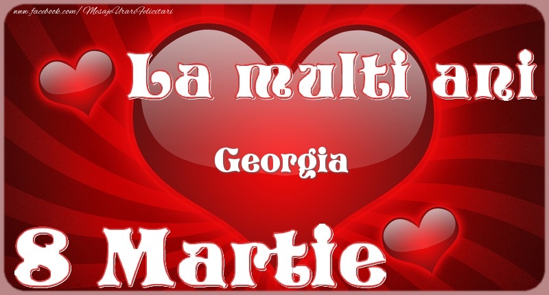 Felicitari de 8 Martie - ❤️❤️❤️ Inimioare | La multi ani Georgia