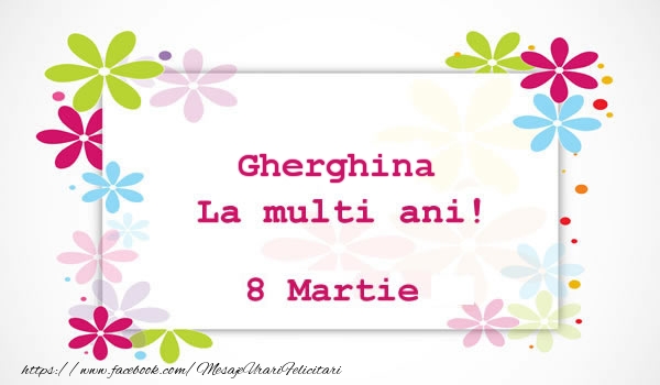 Felicitari de 8 Martie - Gherghina La multi ani! 8 martie