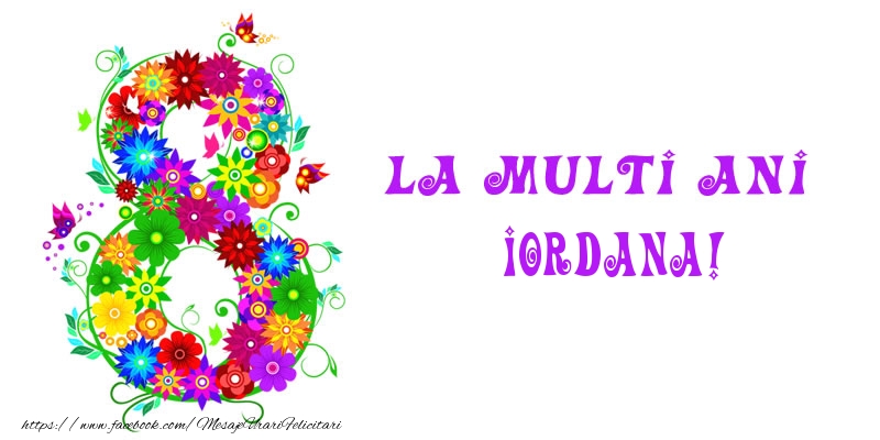 Felicitari de 8 Martie - 8️⃣ Opt | La multi ani Iordana! 8 Martie