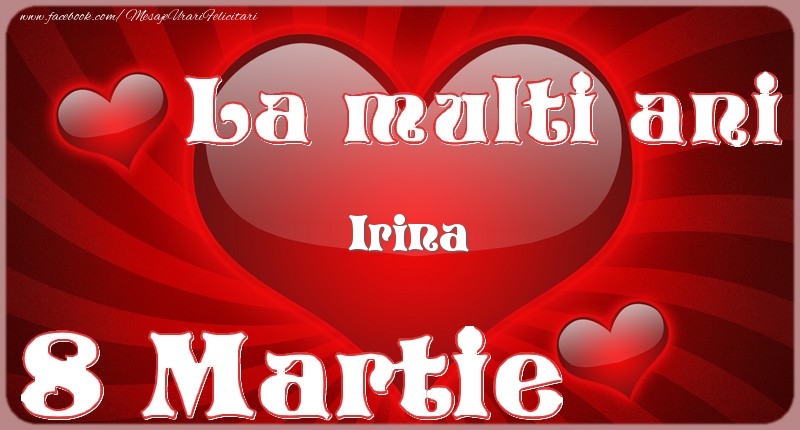 Felicitari de 8 Martie - La multi ani Irina