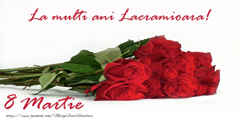 Felicitari de 8 Martie - La multi ani Lacramioara! 8 Martie