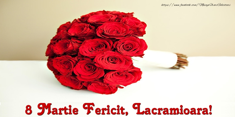 Felicitari de 8 Martie - 8 Martie Fericit, Lacramioara!