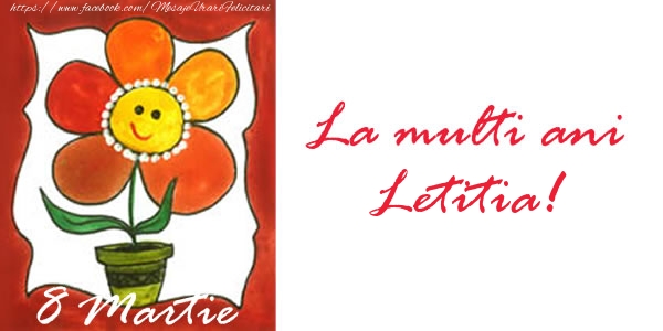 Felicitari de 8 Martie - Martisor | La multi ani Letitia! 8 Martie