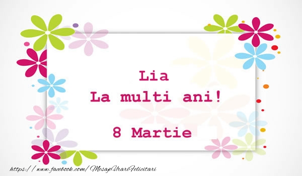 Felicitari de 8 Martie - Flori | Lia La multi ani! 8 martie