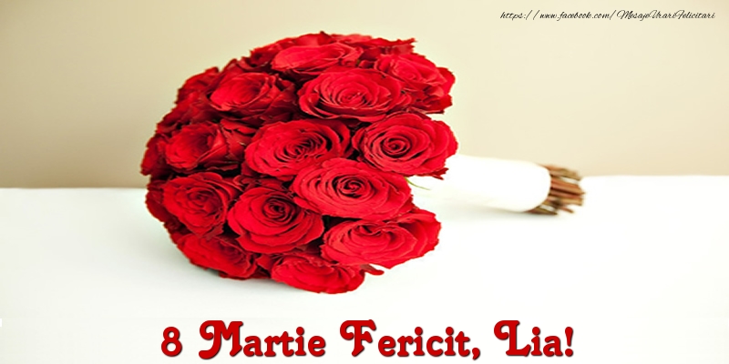 Felicitari de 8 Martie - 8 Martie Fericit, Lia!
