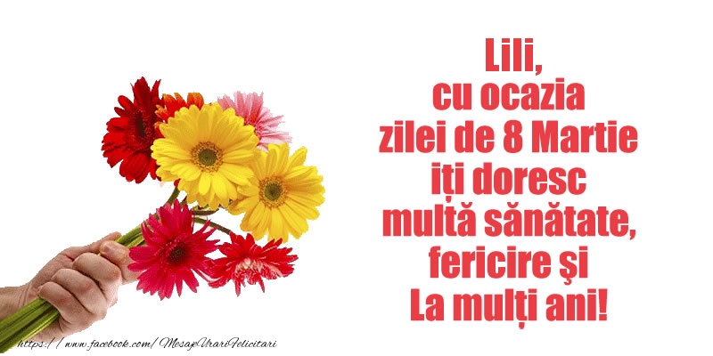 Felicitari de 8 Martie - Flori | Lili cu ocazia zilei de 8 Martie iti doresc multa sanatate, fericire si La multi ani!