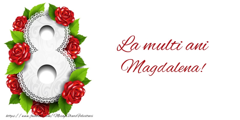 Felicitari de 8 Martie - 8️⃣ Opt | La multi ani Magdalena!