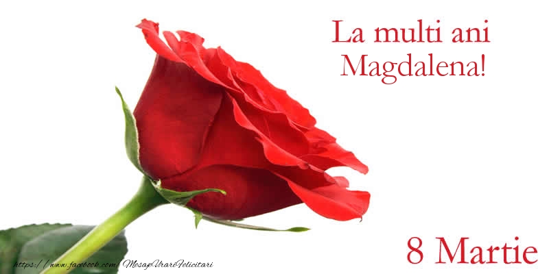 Felicitari de 8 Martie - La multi ani Magdalena! 8 Martie