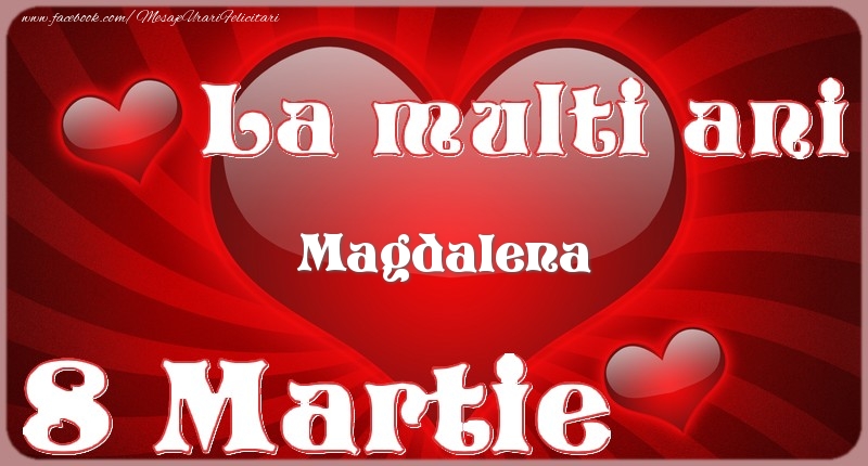 Felicitari de 8 Martie - La multi ani Magdalena