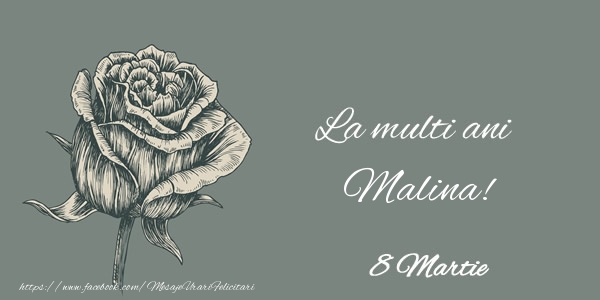 Felicitari de 8 Martie - La multi ani Malina! 8 Martie