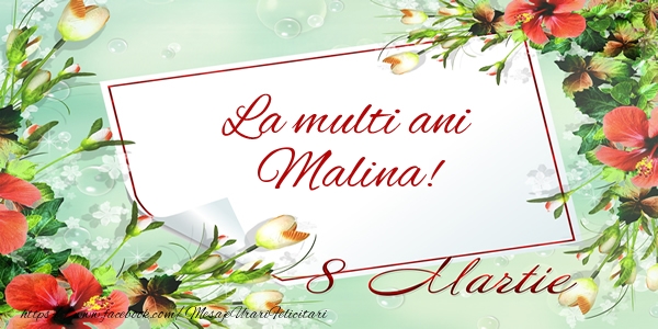 Felicitari de 8 Martie - Flori | La multi ani Malina! de 8 Martie