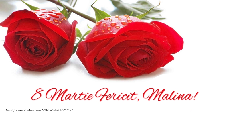 Felicitari de 8 Martie - 8 Martie Fericit, Malina!