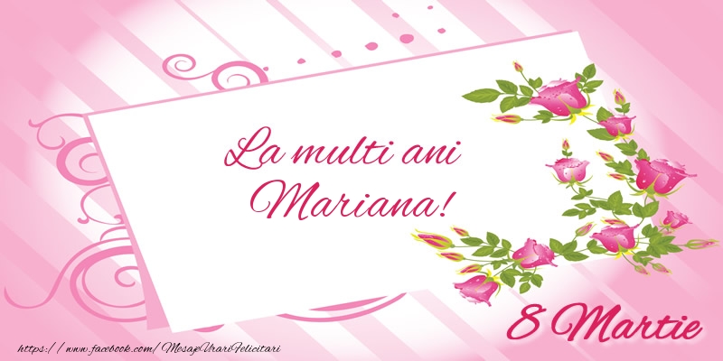 Felicitari de 8 Martie - Flori | La multi ani Mariana! 8 Martie