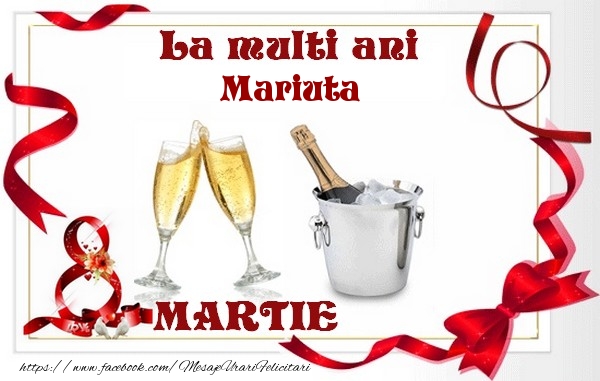 Felicitari de 8 Martie - Sampanie | La multi ani Mariuta