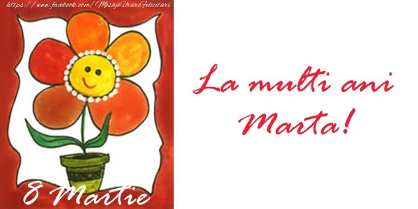 Felicitari de 8 Martie - La multi ani Marta! 8 Martie