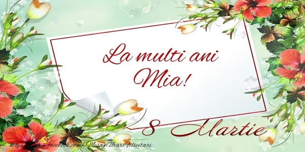 Felicitari de 8 Martie - La multi ani Mia! de 8 Martie