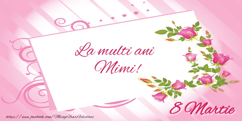 Felicitari de 8 Martie - La multi ani Mimi! 8 Martie