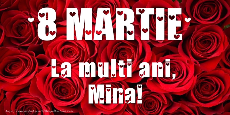 Felicitari de 8 Martie - 8 Martie La multi ani, Mina!