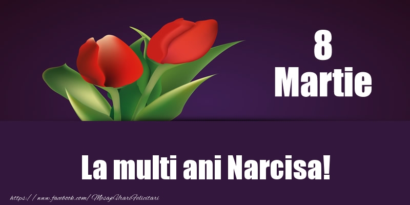 Felicitari de 8 Martie - Lalele | 8 Martie La multi ani Narcisa!