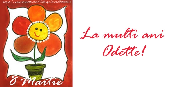 Felicitari de 8 Martie - Martisor | La multi ani Odette! 8 Martie