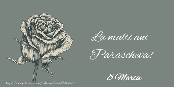 Felicitari de 8 Martie - Trandafiri | La multi ani Parascheva! 8 Martie