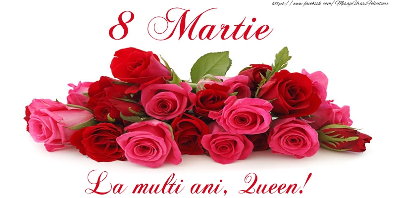 Felicitari de 8 Martie -  Felicitare cu trandafiri de 8 Martie La multi ani, Queen!