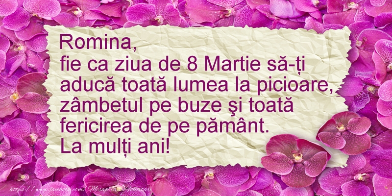 Felicitari de 8 Martie - Romina fie ca ziua de 8 Martie sa-ti  aduca ... La multi ani!