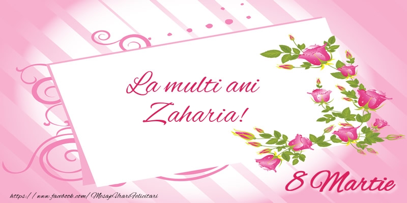 Felicitari de 8 Martie - La multi ani Zaharia! 8 Martie