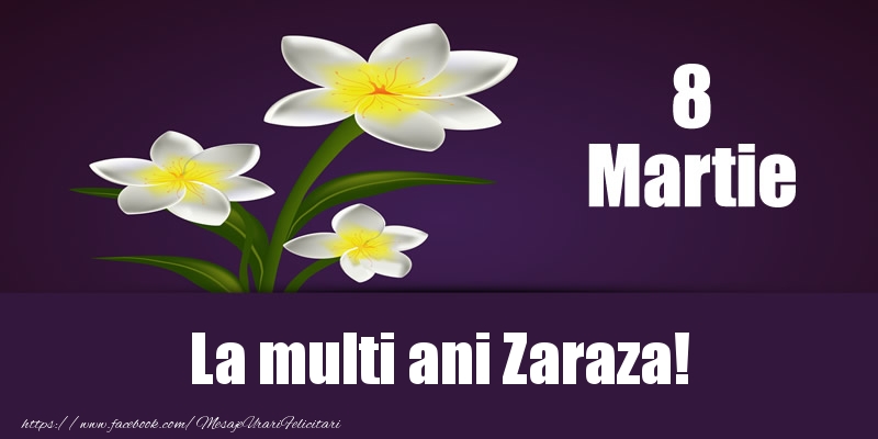 Felicitari de 8 Martie - Flori | 8 Martie La multi ani Zaraza!