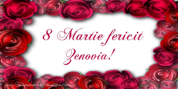 Felicitari de 8 Martie - Trandafiri | 8 Martie Fericit Zenovia!