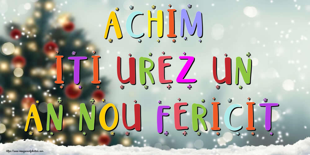 Felicitari de Anul Nou - Brazi & Peisaje De Iarna | Achim, iti urez un An Nou Fericit!