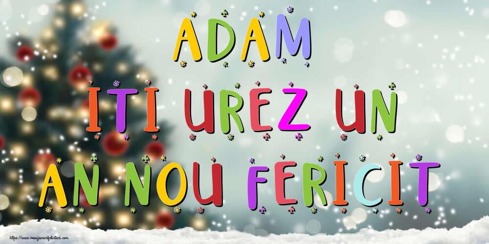 Felicitari de Anul Nou - Brazi & Peisaje De Iarna | Adam, iti urez un An Nou Fericit!