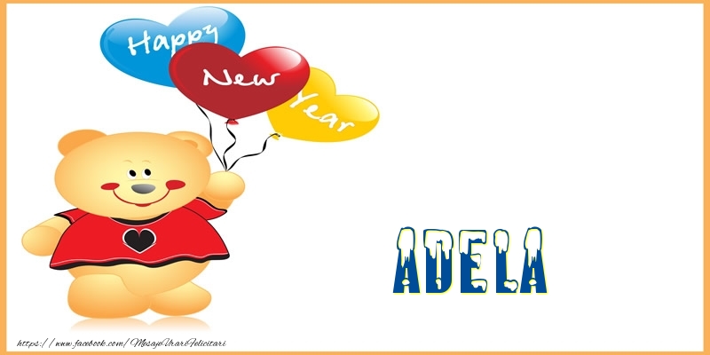Felicitari de Anul Nou - Baloane & Ursuleti | Happy New Year Adela!