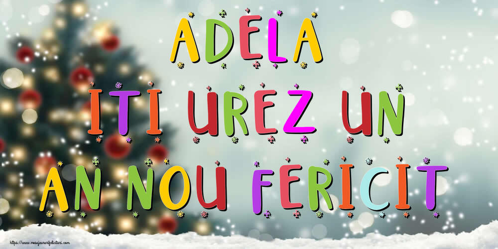 Felicitari de Anul Nou - Brazi & Peisaje De Iarna | Adela, iti urez un An Nou Fericit!