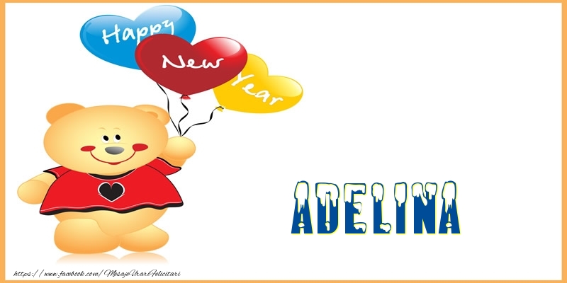 Felicitari de Anul Nou - Baloane & Ursuleti | Happy New Year Adelina!