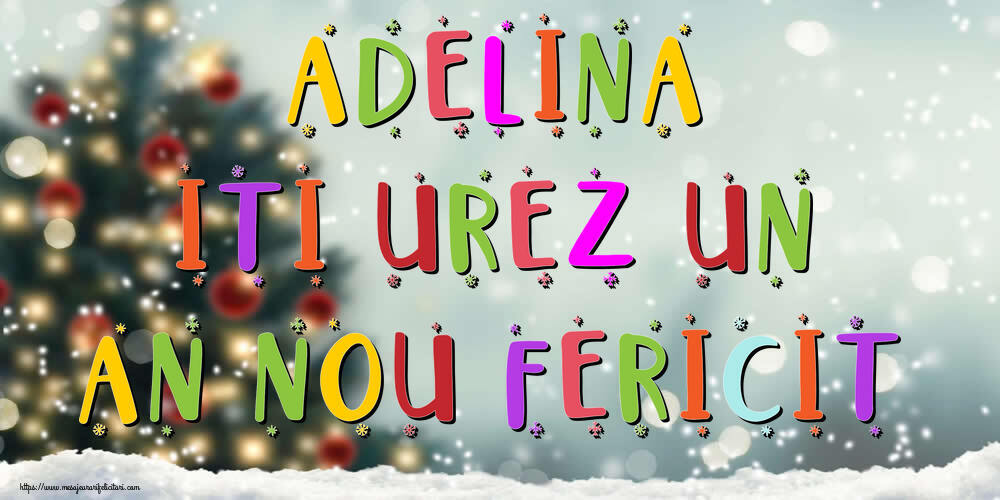 Felicitari de Anul Nou - Adelina, iti urez un An Nou Fericit!