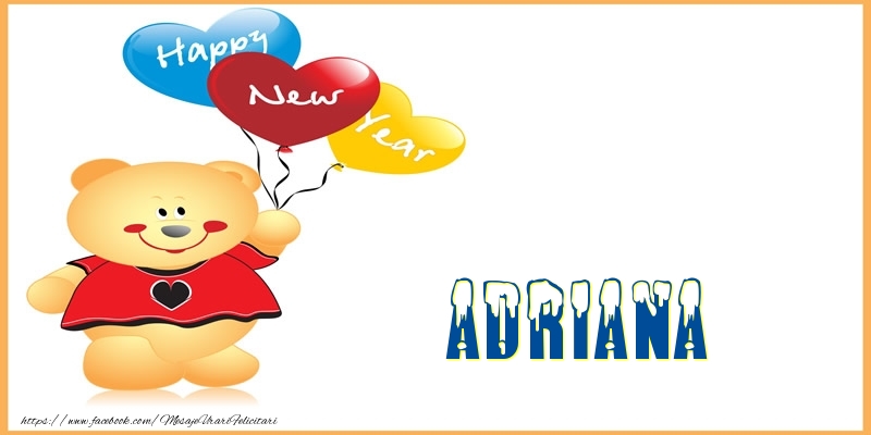 Felicitari de Anul Nou - Baloane & Ursuleti | Happy New Year Adriana!