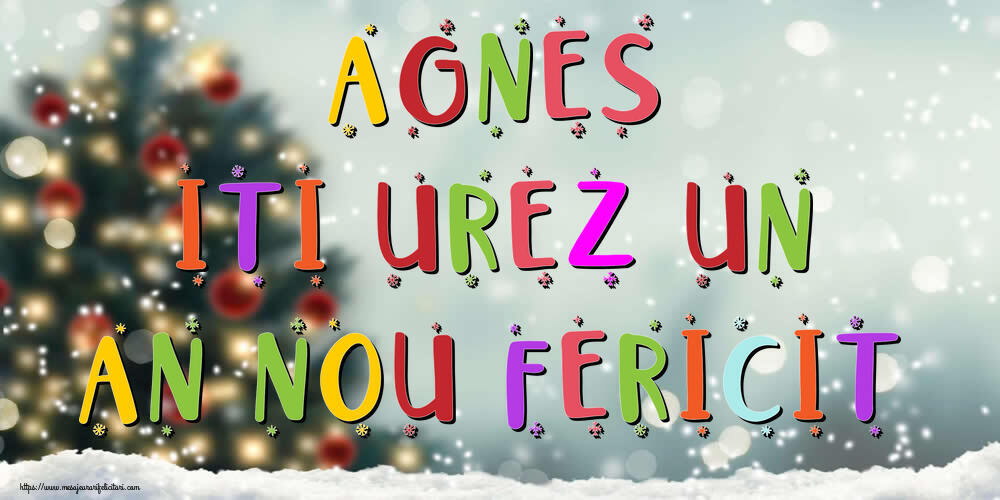 Felicitari de Anul Nou - Brazi & Peisaje De Iarna | Agnes, iti urez un An Nou Fericit!