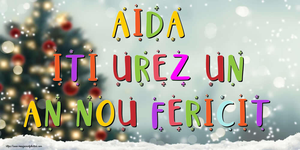 Felicitari de Anul Nou - Brazi & Peisaje De Iarna | Aida, iti urez un An Nou Fericit!